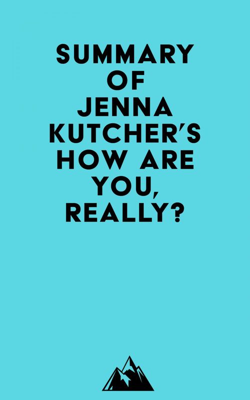 Couverture ebook de Summary of Jenna Kutcher's How Are You, Really?, de Everest Media