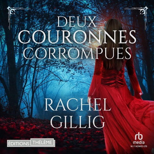 audiobook cover of Deux couronnes corrompues - Tome 02, by Rachel Gillig