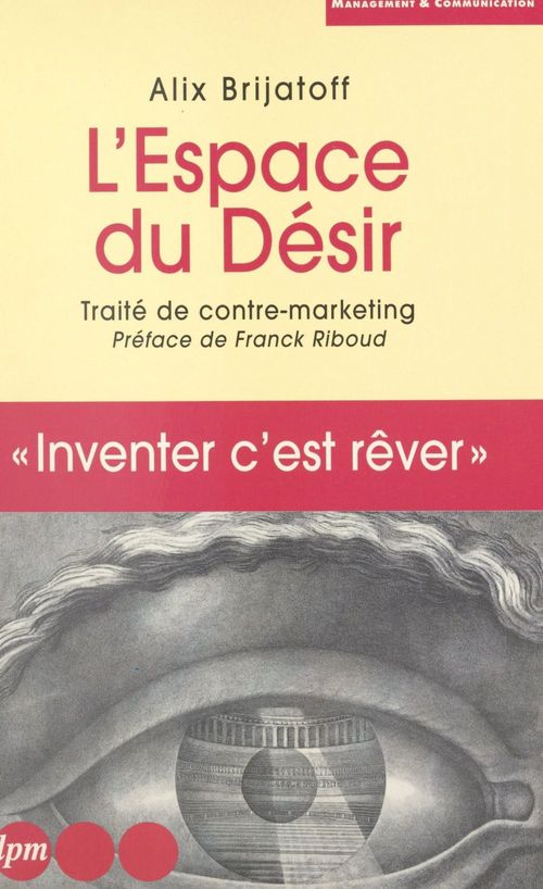 Couverture ebook de L'espace du désir : traité de contre-marketing, de Alix Brijatoff