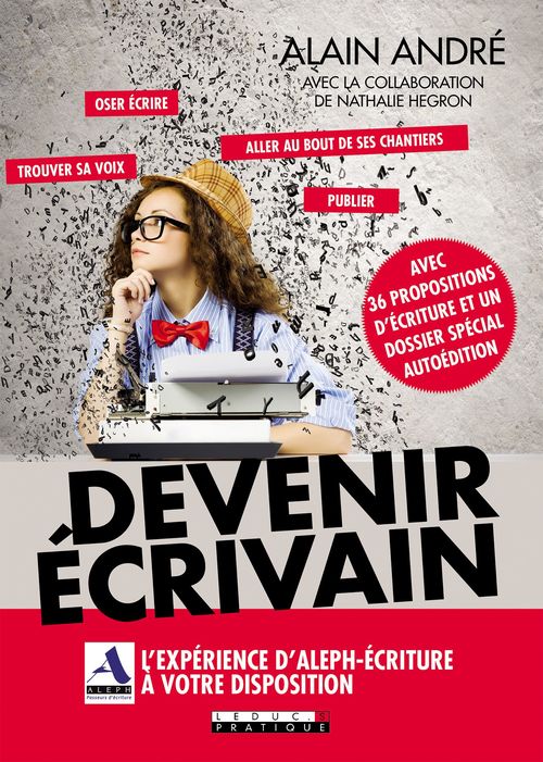 Couverture ebook de Devenir écrivain et se faire publier, de Alain André, Nathalie Hegron