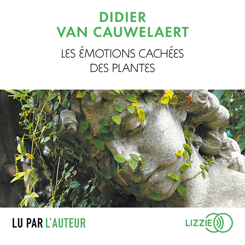 audiobook cover of Les émotions cachées des plantes, by Didier Van Cauwelaert