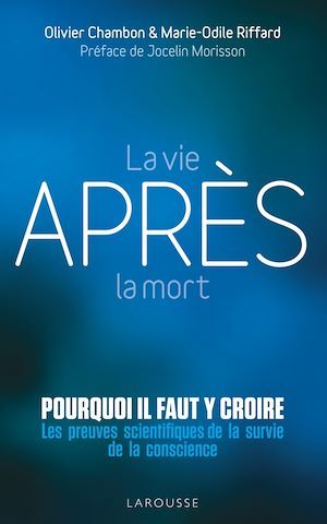 Couverture ebook de La vie après la mort : pourquoi il faut y croire, de Olivier Chambon, Marie-Odile Riffard