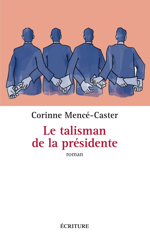 Couverture ebook de Le talisman de la présidente, de Corinne Mencé-caster