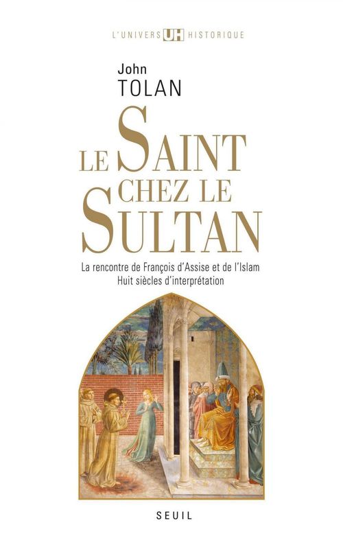 Couverture ebook de Le Saint chez le Sultan. La rencontre de François d'Assise et de l'Islam. Huit siècles d'interprétat, de John Tolan