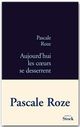ebook cover of Aujourd'hui les coeurs se desserrent, by Pascale Roze