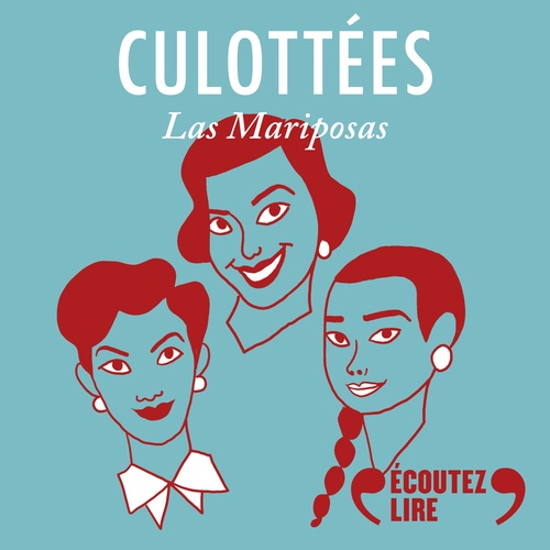 audiobook cover of Culottées - Las Mariposas, soeurs rebelles, by Penelope Bagieu