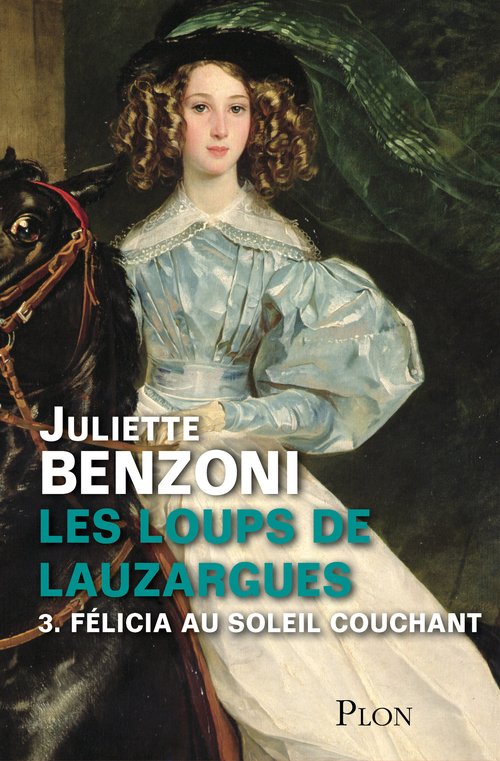 Couverture ebook de Les loups de Lauzargues T03 - Félicia au soleil couchant, de Juliette Benzoni