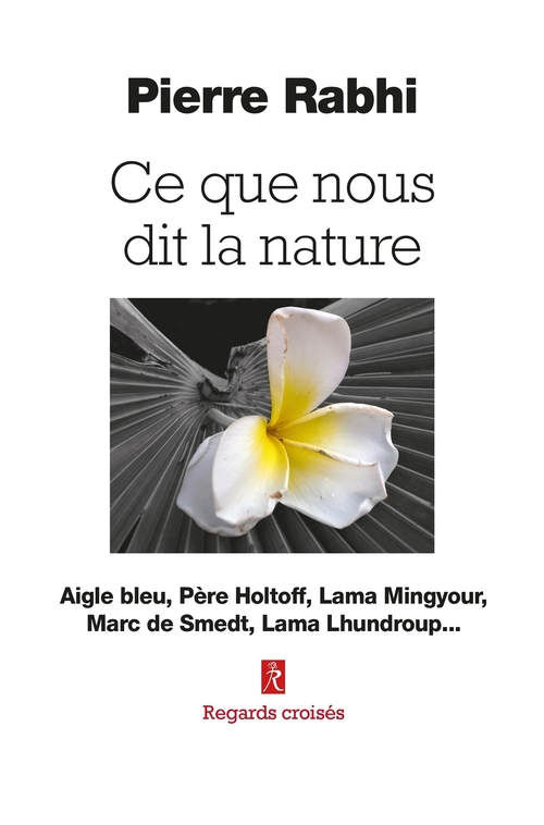 Couverture ebook de Ce que nous dit la nature - Aigle bleu, Père Holtoff, Lama Mingyour, Marc de Smedt, Lama Lhundroup.., de Collectif, Pierre Rabhi