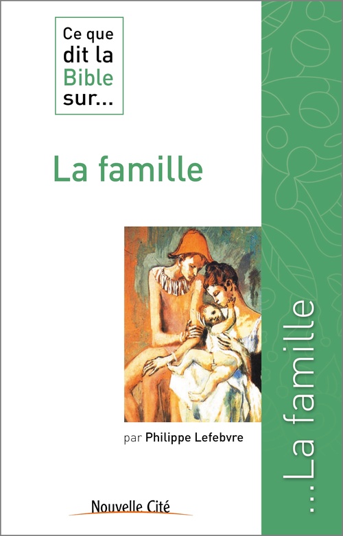 ebook cover of Ce que dit la Bible sur la famille, by Philippe Lefebvre