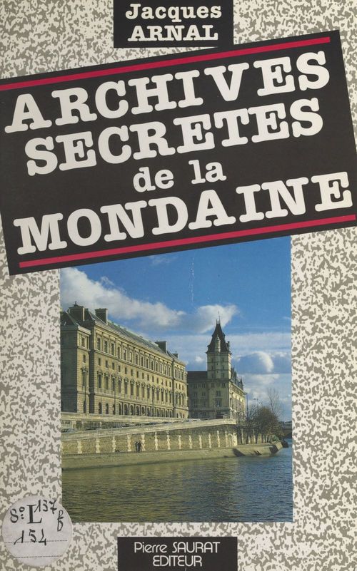 Couverture ebook de Archives secrètes de la Mondaine, de Jacques Arnal