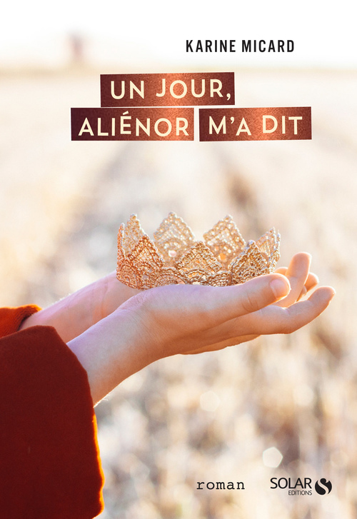 Couverture ebook de Un jour, Aliénor m'a dit, de Karine Micard