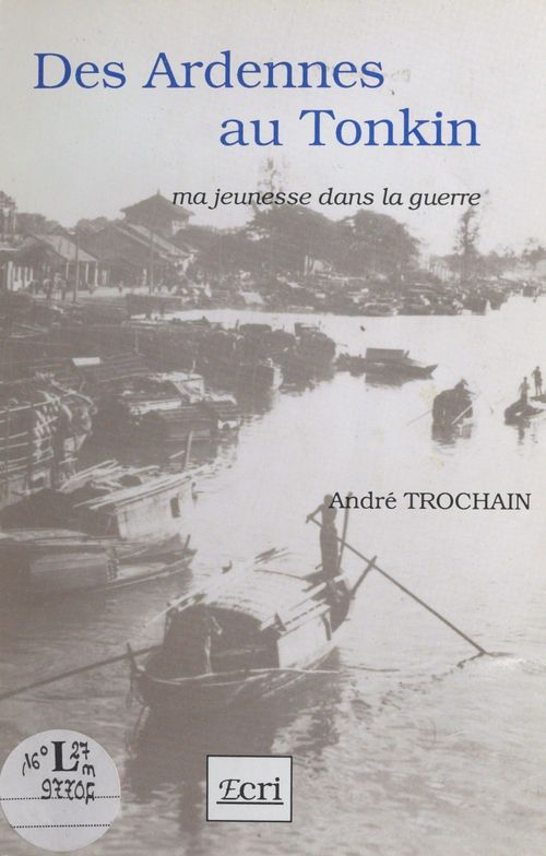 ebook cover of Des Ardennes au Tonkin : ma jeunesse dans la guerre, by Andre Trochain
