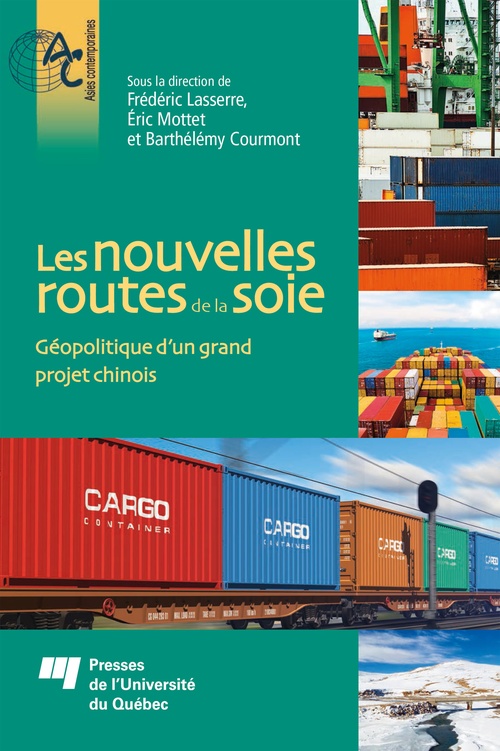 Couverture ebook de Les nouvelles routes de la soie, de Collectif, Barthélémy Courmont, Eric Mottet, Frédéric Lasserre