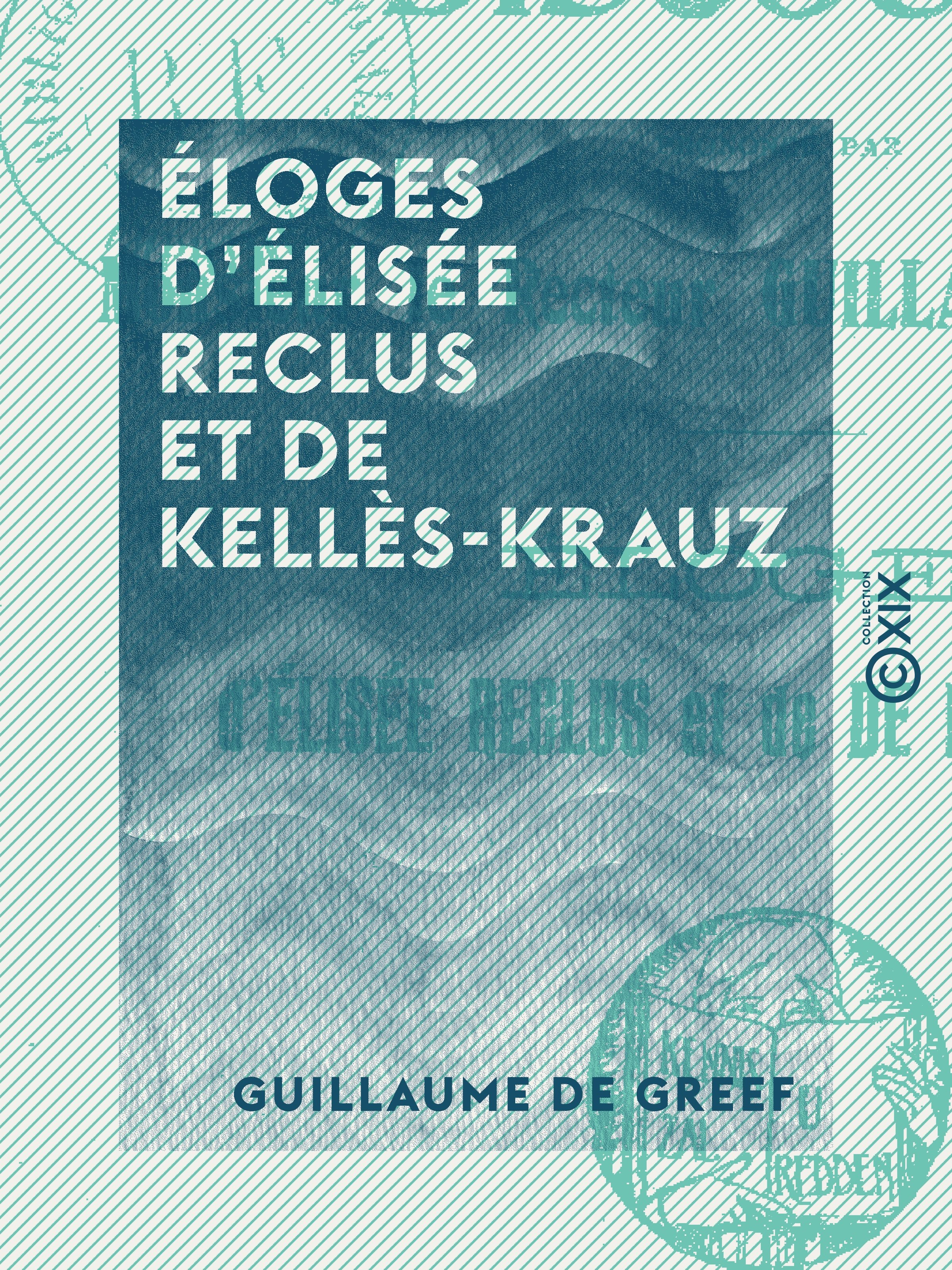 ebook cover of Éloges d'Élisée Reclus et de Kellès-Krauz, by Guillaume De Greef