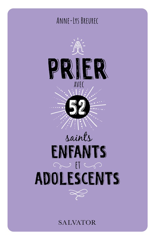 ebook cover of Prier avec 52 saints enfants et adolescents, by Anne-Lys Breurec