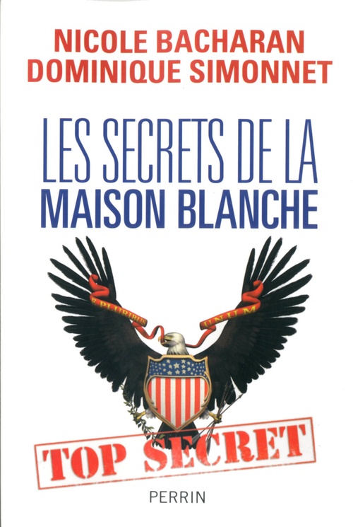 Couverture ebook de Les secrets de la Maison Blanche, de Nicole Bacharan, Dominique Simonnet