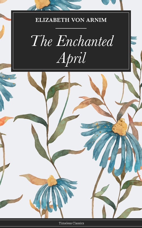 Couverture ebook de The Enchanted April, de Von Arnim Elizabeth
