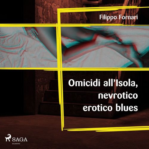 Couverture audiobook de Omicidi all´Isola, nevrotico erotico blues, de Filippo Fornari