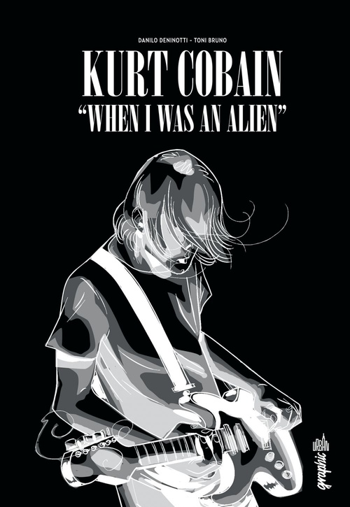 ebook cover of Kurt Cobain : When I was an alien, by Toni Bruno, Danilo Deninotti