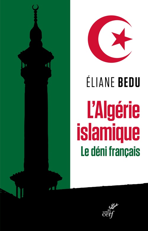 ebook cover of L'Algérie islamique. Le déni français, by Eliane Bedu