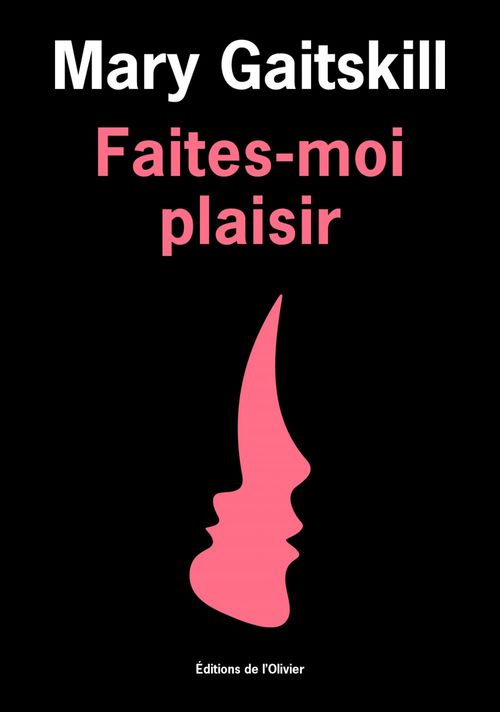 Couverture ebook de Faites-moi plaisir, de Mary Gaitskill