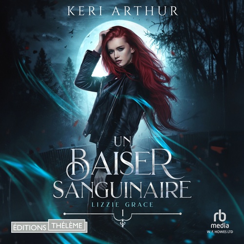 Couverture audiobook de Un baiser sanguinaire: Lizzie Grace, T1, de Keri Arthur