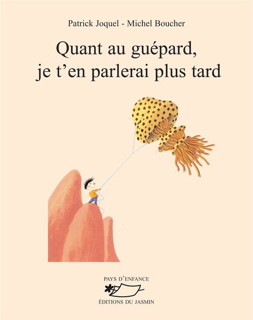 ebook cover of Quant au guépard, je t'en parlerai plus tard, by Patrick Joquel