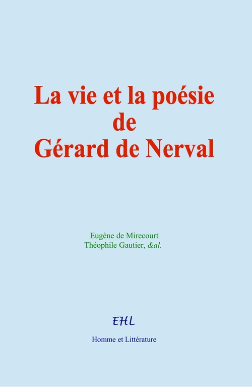 ebook cover of La vie et la poésie de Gérard de Nerval, by Eugène De Mirecourt, Théophile Gautier, &Al.