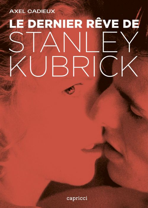 ebook cover of Le dernier rêve de Stanley Kubrick, by Axel Cadieux