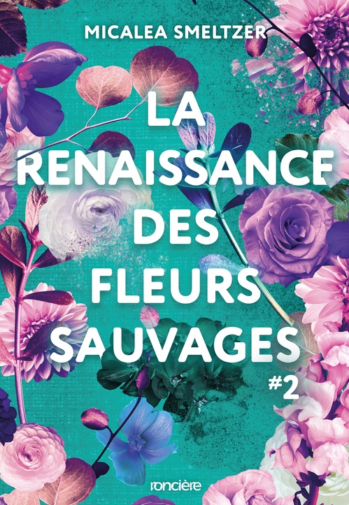 Couverture ebook de La Renaissance des fleurs sauvages - Tome 02 (e-book), de Micalea Smeltzer