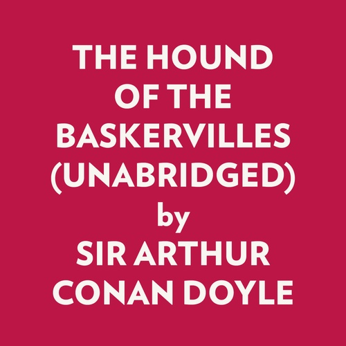 audiobook cover of THE HOUND OF THE BASKERVILLES (UNABRIDGED), by Arthur Conan Doyle