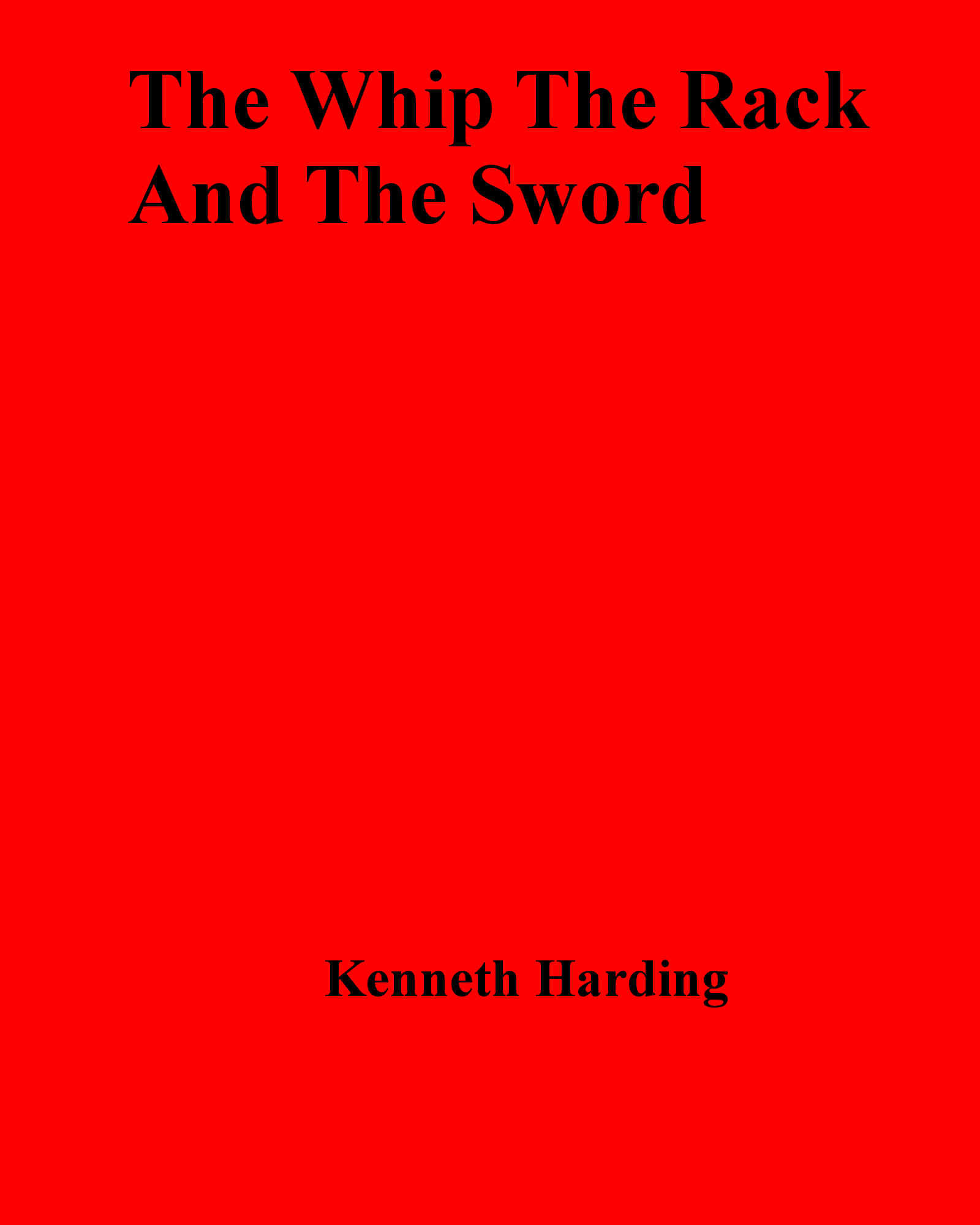 Couverture ebook de The Whip The Rack And The Sword, de Kenneth Harding