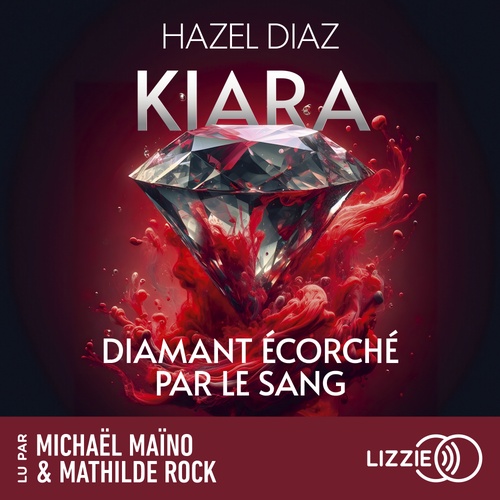 Couverture audiobook de Kiara, diamant écorché par le sang - Tome 1, de Hazel Diaz