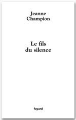 Couverture ebook de Le fils du silence, de Jeanne Champion