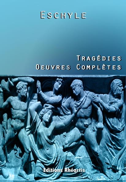 ebook cover of Eschyle - Tragédies (Oeuvres Complètes), by Eschyle