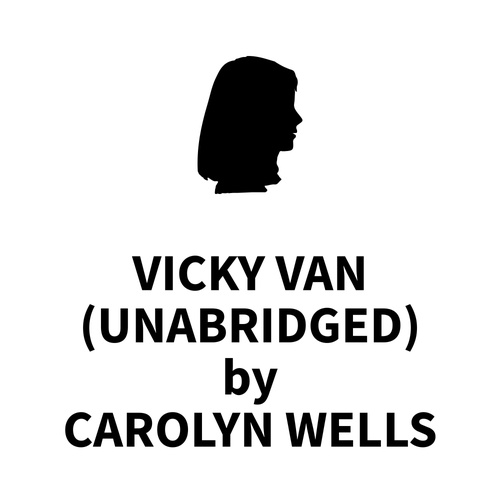 Couverture audiobook de Vicky Van (UNABRIDGED), de Carolyn Wells