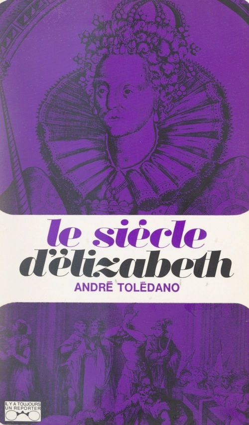 Couverture ebook de Le siècle d'Elizabeth, de Andre Daniel Toledano