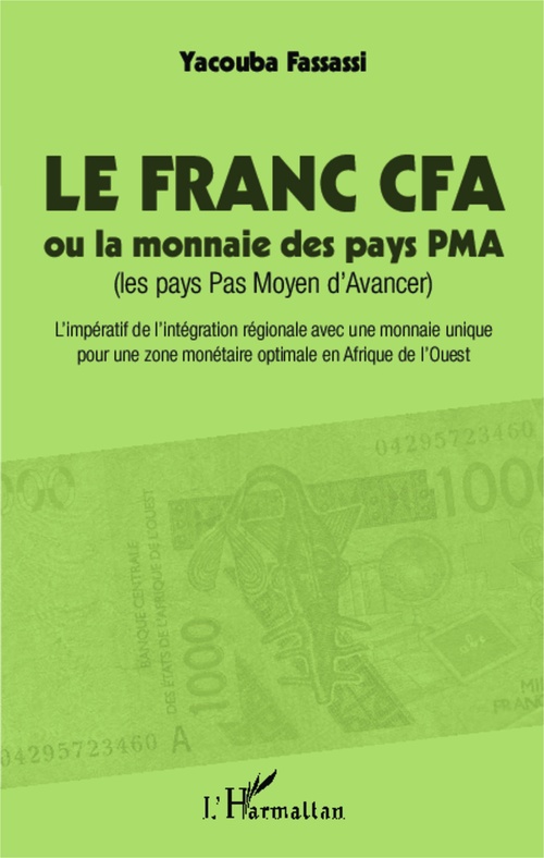 ebook cover of Le Franc CFA ou la monnaie des pays PMA, by Yacouba Fassassi