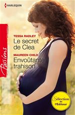 Couverture ebook de Le secret de Clea - Envoûtante trahison, de Maureen Child, Tessa Radley