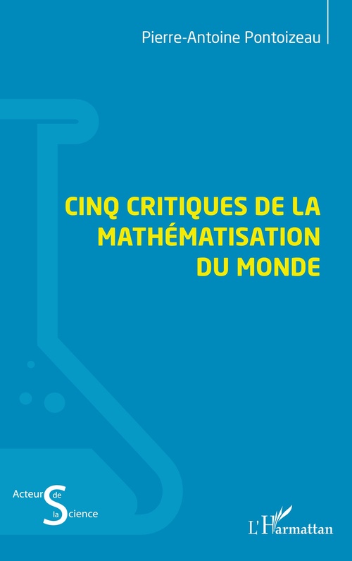 Couverture ebook de Cinq critiques de la mathématisation du monde, de Pierre-Antoine Pontoizeau