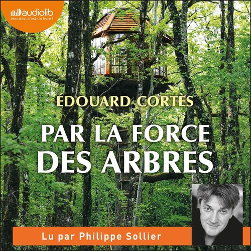 Couverture audiobook de Par la force des arbres, de Edouard Cortès