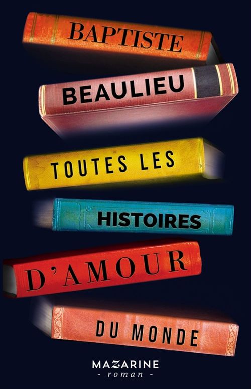 ebook cover of Toutes les histoires d'amour du monde, by Baptiste Beaulieu