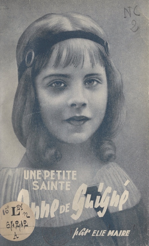 Couverture ebook de Une petite « Sainte » : Anne de Guigné (1911-1922), de Elie Maire