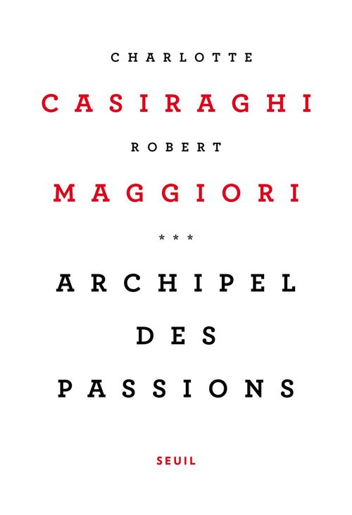 Couverture ebook de Archipel des passions, de Charlotte Casiraghi, Robert Maggiori