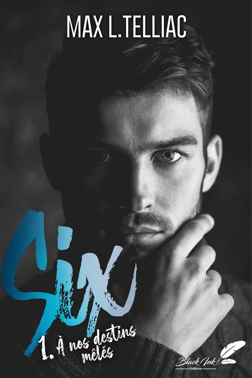 ebook cover of SIX, tome 1 : À nos destins mêlés, by Max L. Telliac