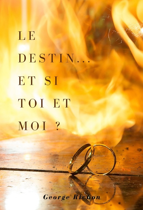 Couverture ebook de Le destin... Et si toi et moi ?, de George Richon