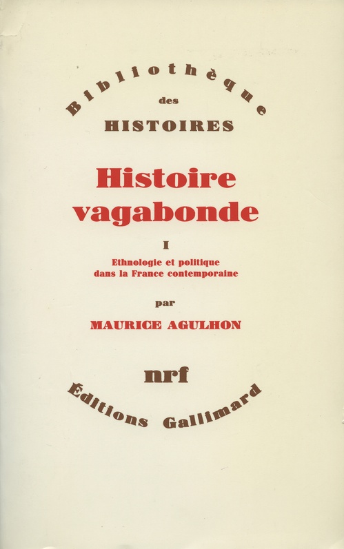 ebook cover of Histoire vagabonde (Tome 1) - Ethnologie et politique dans la France contemporaine, by Maurice Agulhon