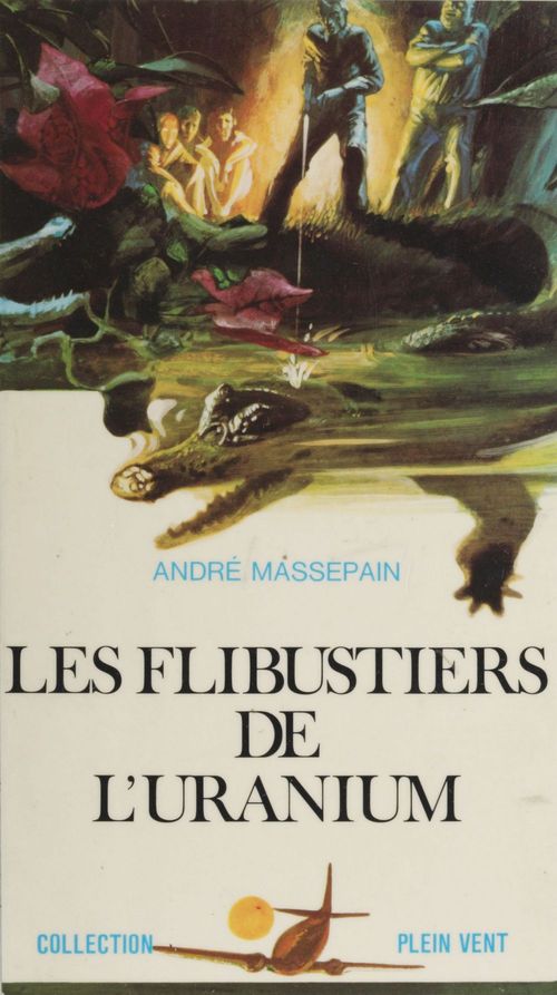 Couverture ebook de Les flibustiers de l'uranium, de Andre Massepain