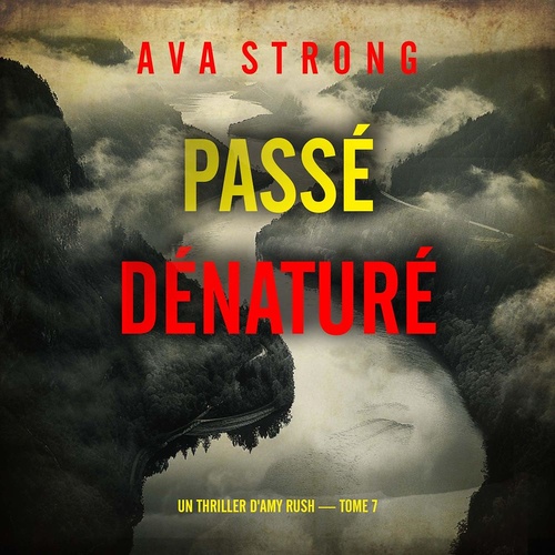 audiobook cover of Passé dénaturé (Un thriller d'Amy Rush - tome 7), by Ava Strong