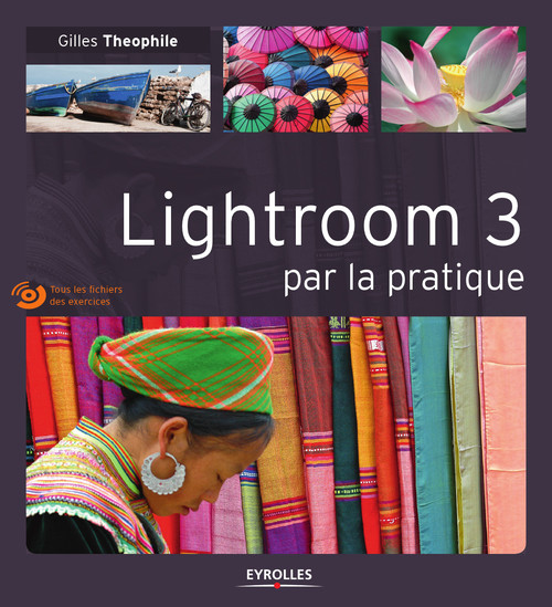 Couverture ebook de Lightroom 3 par la pratique, de Gilles Theophile